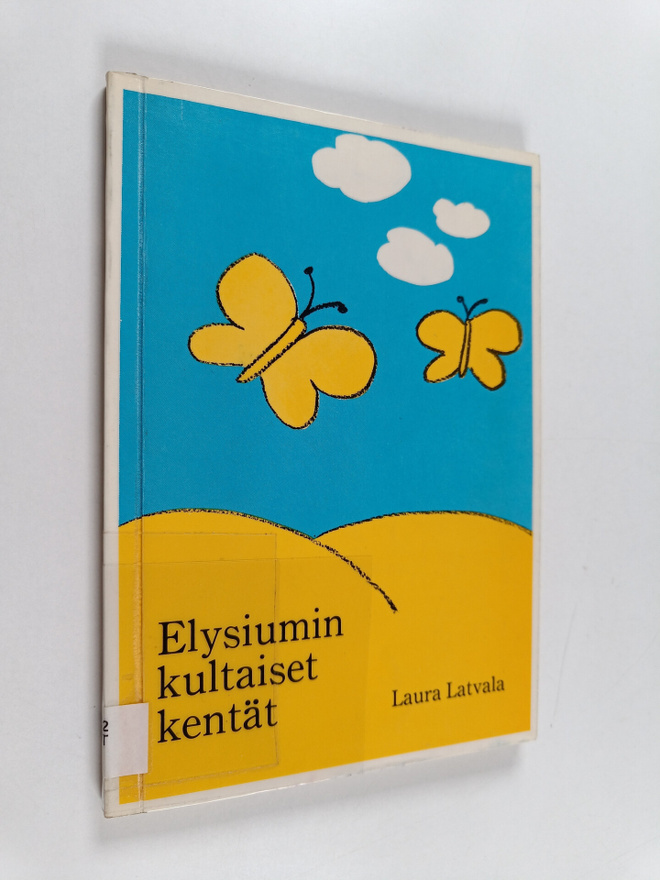 Laura Latvala : Elysiumin kultaiset kentät : runoja