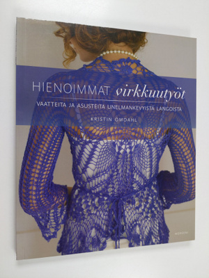 Kristin Omdahl : Hienoimmat virkkuutyöt : vaatteita ja as...