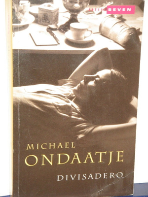 Michael Ondaatje : Divisadero