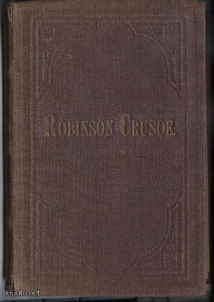 Defoe: Oikean Robinson Crusoe'n .. sid.2.p 1875 KATSO!!