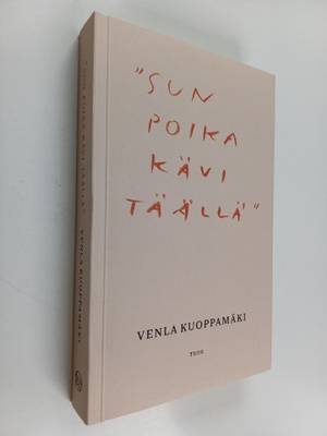 Venla Kuoppamäki : "Sun poika kävi täällä"