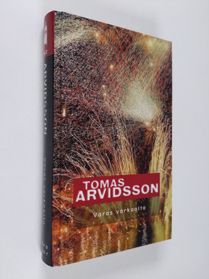 Tomas Arvidsson : Varas varkaalta