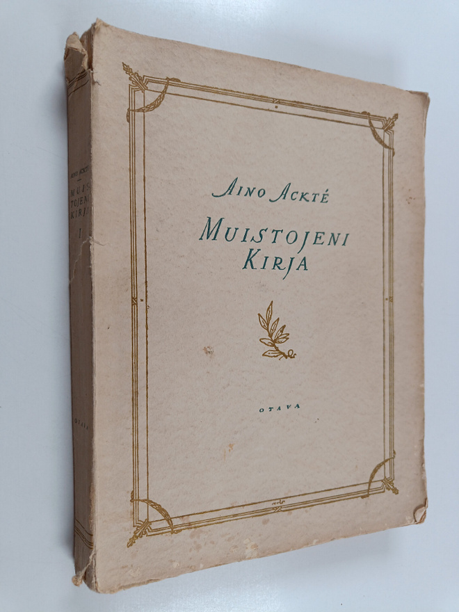 Aino Ackte : Muistojeni kirja 1