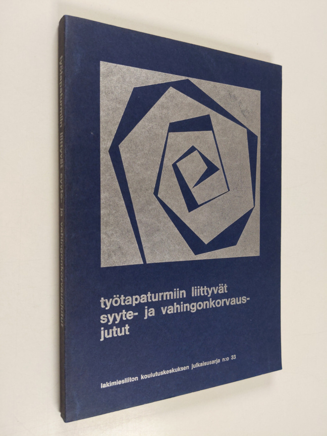 Työtapaturmiin liittyvät syyte- ja vahingonkorvausjutut