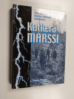 Seppo Porvali : Katkera marssi : sotaromaani kolmen sotil...