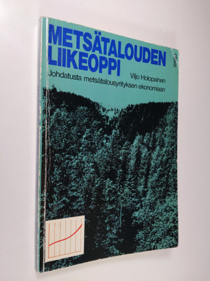 Viljo Holopainen : Metsätalouden liikeoppi : johdatusta m...