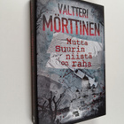 Valtteri Mörttinen : Mutta suurin niistä on raha - pikkukuva 1