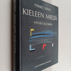 Pirkko Leino : Kieleen mieltä : hyvää suomea / Mieleen ki... - pikkukuva 1