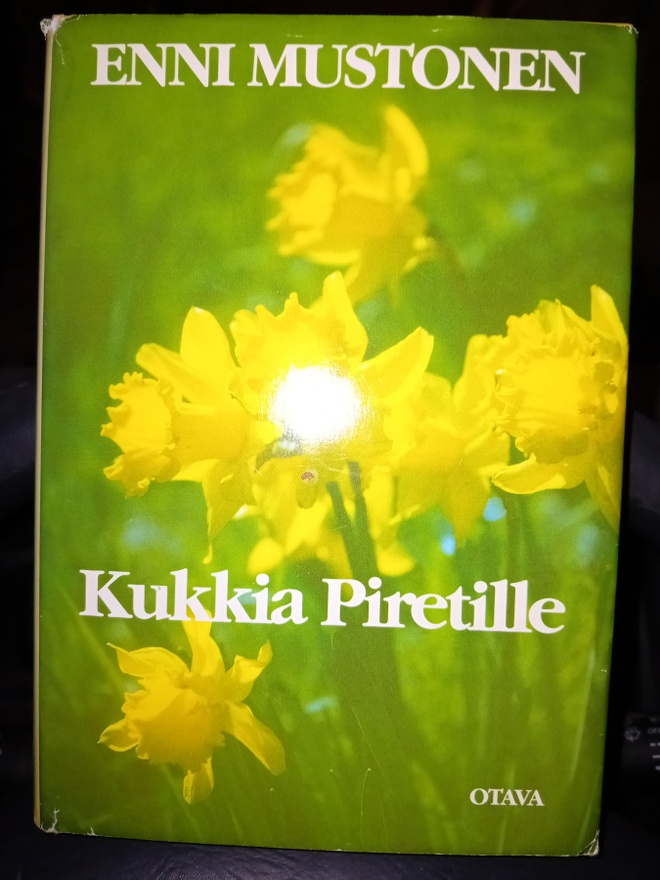 Enni Mustonen : Kukkia Piretille  (1 p. 1991) Sis.postikulut
