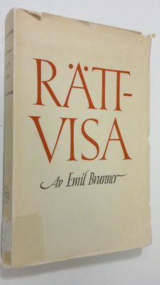 Emil Brunner : Rättvisa : en lära om samhällsordningens g...