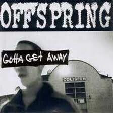 The Offspring - Gotta Get Away