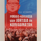 Kai Myrberg : Pohjois-Koreassa vain johtaja on korvaamaton - pikkukuva 1