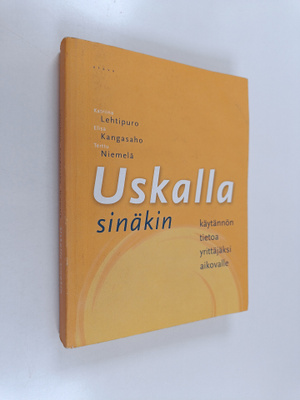 Katriina Lehtipuro : Uskalla sinäkin : käytännön tietoa y...