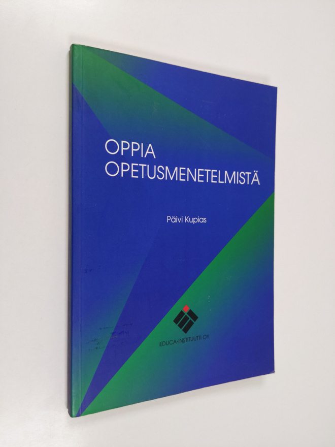 Päivi Kupias : Oppia opetusmenetelmistä