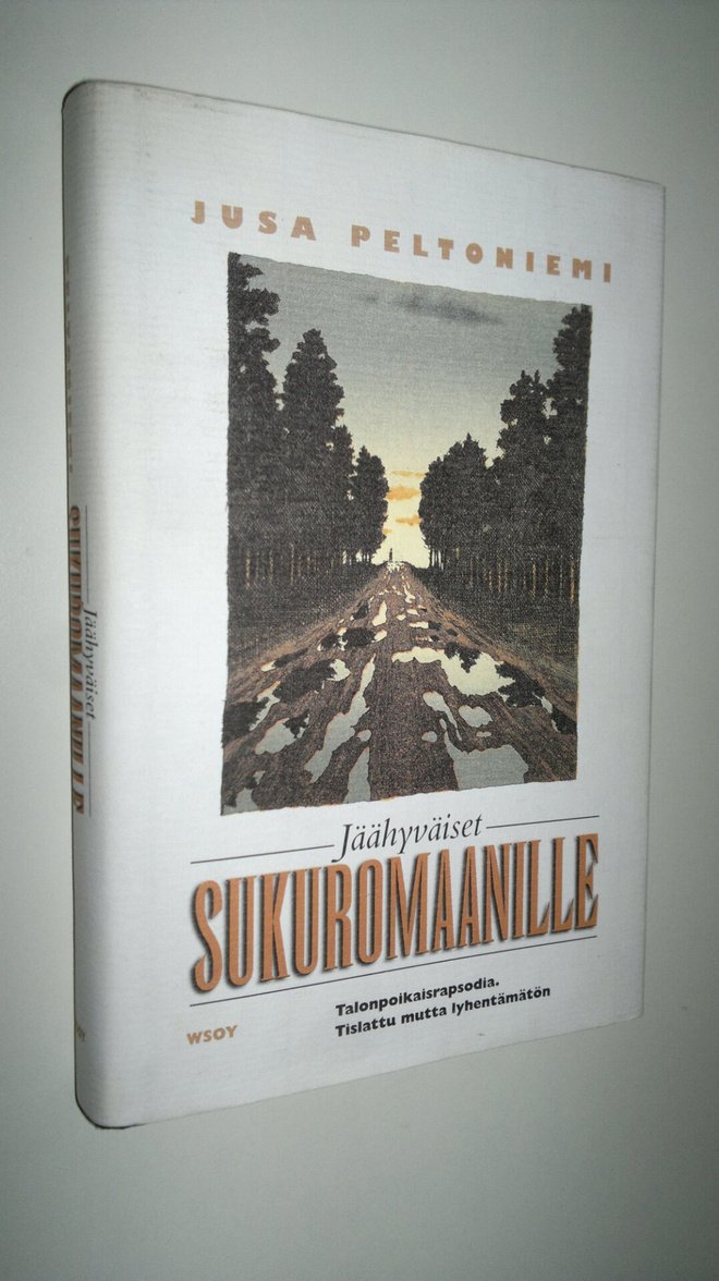 Jusa Peltoniemi : Jäähyväiset sukuromaanille : talonpoika...