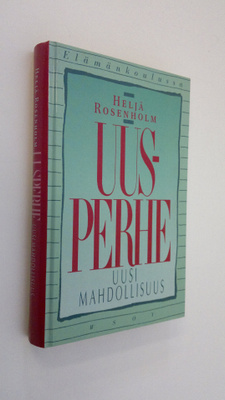 Heljä Rosenholm : Uusperhe - uusi mahdollisuus