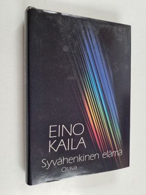 Eino Kaila : Syvähenkinen elämä : keskusteluja viimeisist...