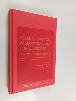 Richard K. Miller : Fetal Nutrition, Metabolism, and Immu...