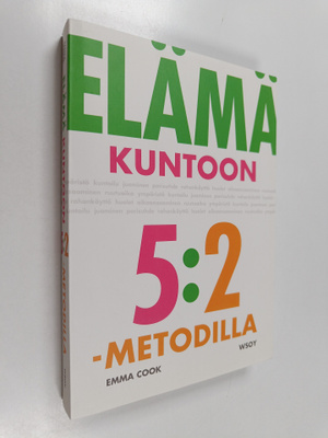 Emma Cook : Elämä kuntoon 5:2-metodilla : eli kuinka vall...