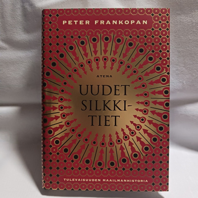 Peter Frankopan : Uudet silkkitiet UUSI