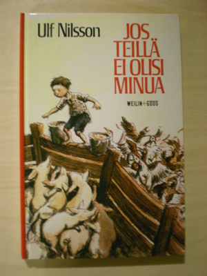 Ulf Nilsson: Jos teillä ei olisi minua