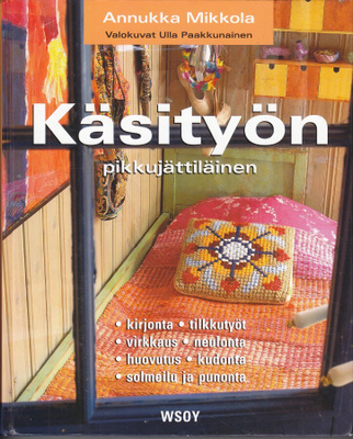 Käsityön pikkujättiläinen (sid.Wsoy 2006)