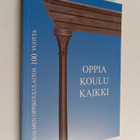 Merja Ahtiainen : Oppia koulu kaikki - Iisalmen oppikoulu... - pikkukuva 1