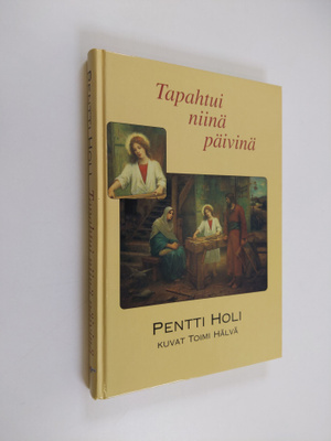 Pentti Holi : Tapahtui niinä päivinä (signeerattu)
