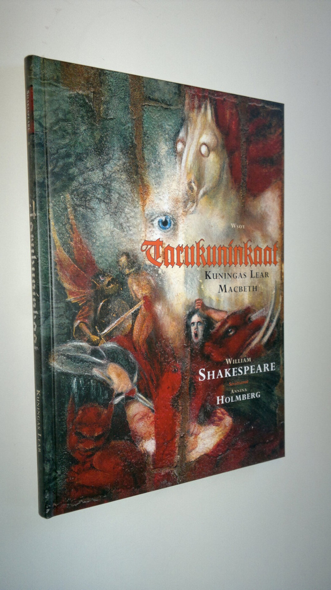 Annina Holmberg : Tarukuninkaat : Kuningas Lear, Macbeth