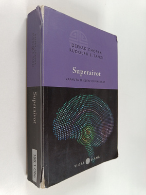 Deepak Chopra : Superaivot : vapauta mielesi voimavarat
