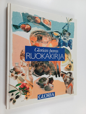 Anna-Maija (toim.) Tanttu : Glorian paras ruokakirja