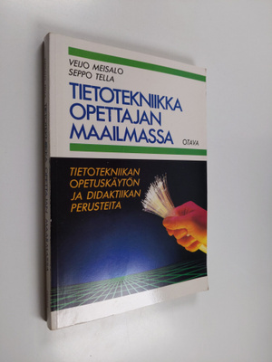 Veijo Meisalo : Tietotekniikka opettajan maailmassa : Tie...