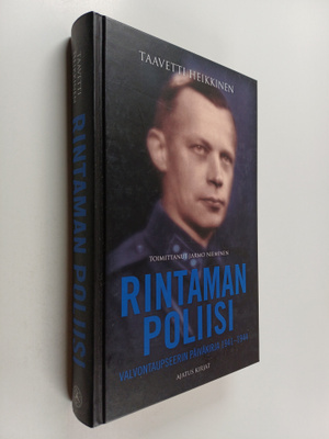 Taavetti Heikkinen : Rintaman poliisi : valvontaupseerin ...