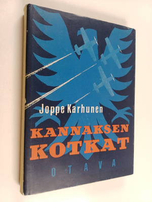 Joppe Karhunen : Kannaksen kotkat : suurhyökkäyksen ilmas...