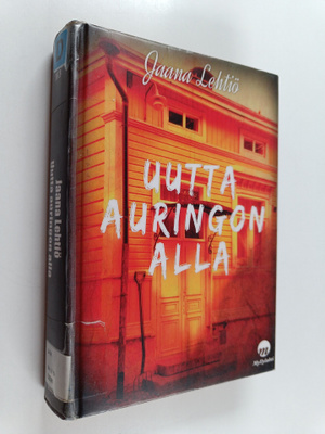 Jaana Lehtiö : Uutta auringon alla : jännitysromaani