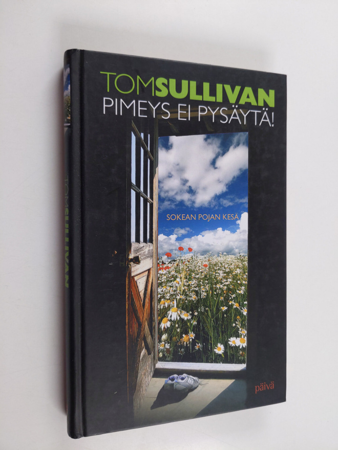 Tom Sullivan : Pimeys ei pysäytä! : sokean pojan kesä