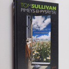 Tom Sullivan : Pimeys ei pysäytä! : sokean pojan kesä - pikkukuva 1