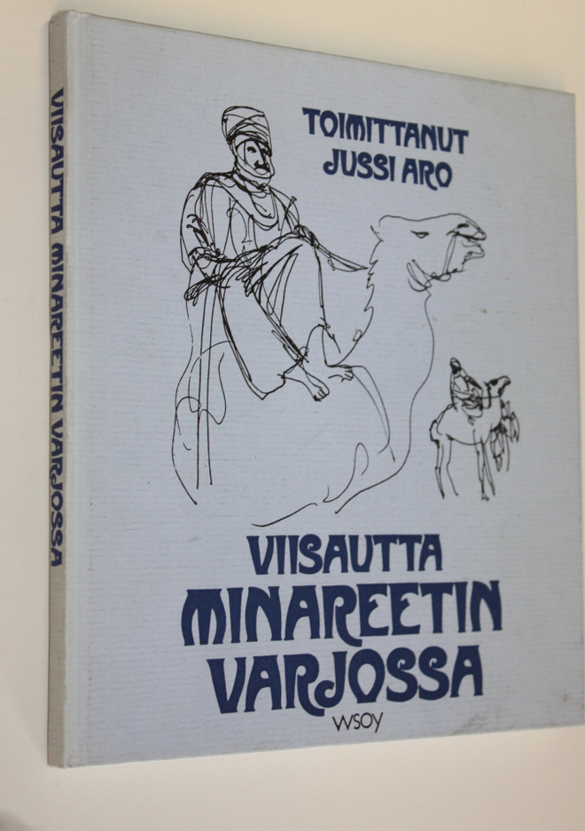 Jussi (toim.) Aro : Viisautta minareetin varjossa