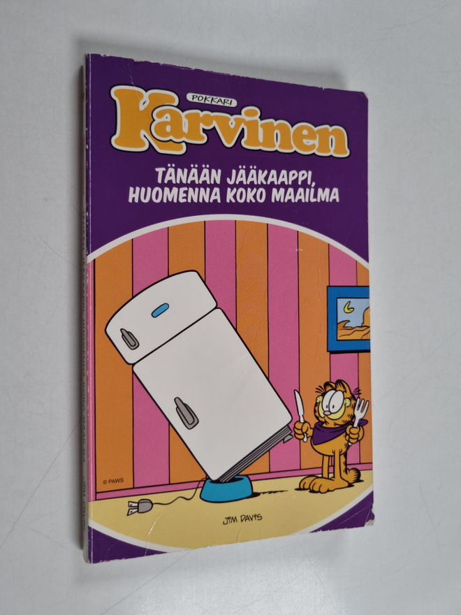 Jim Davis : Karvinen : tänään jääkaappi, huomenna koko ma...