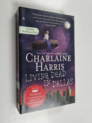 Charlaine Harris : Living dead in Dallas - The Sookie Sta...