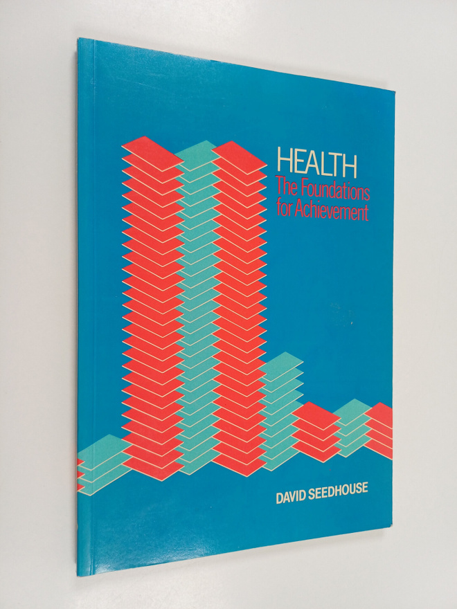 David Seedhouse : Health : the foundations for achievement