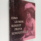 Eino Leino : Kirjeet Freya Schoultzille ja omaisille - pikkukuva 1