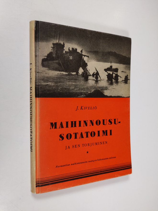 J. Kiveliö : Maihinnoususotatoimi ja sen torjuminen : Nor...