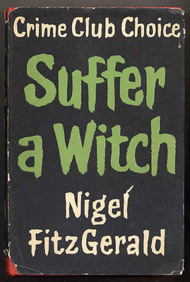 Fitzgerald, Nigel: Suffer a Witch (1.ed.,sid+kp.,1958)