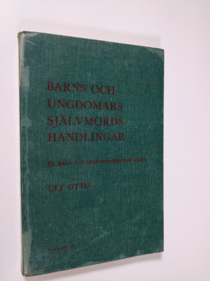 Ulf Otto : Barns och ungdomars självmordshandlingar