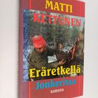 Matti Kettunen : Eräretkellä Jonkerissa ja muita metsästy... - pikkukuva 1