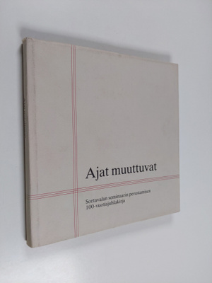 Urho ym. (toim.kunta) Somerkivi : Ajat muuttuvat : Sortav...