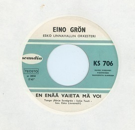 Eino Grön 7" En enää vaieta mä voi   1967