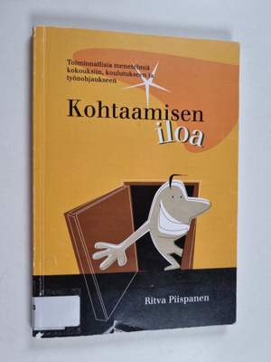 Ritva Piispanen : Kohtaamisen iloa : toiminnallisia menet...