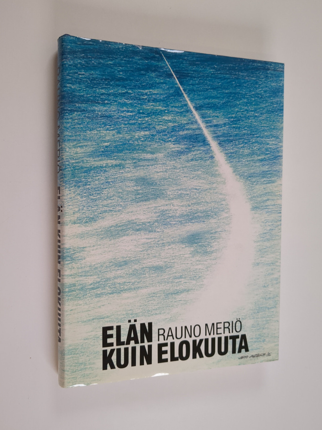 Rauno Meriö : Elän kuin elokuuta